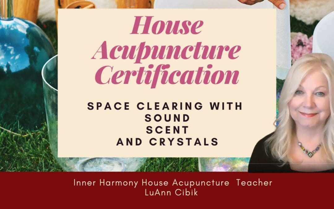 House Acupuncture: Vibrational Space Clearing for the Home (September 6-October 11)